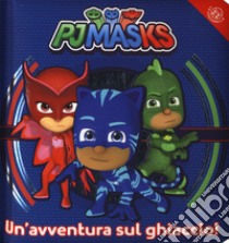 Un'avventura sul ghiaccio! Pj Masks. Ediz. a colori libro