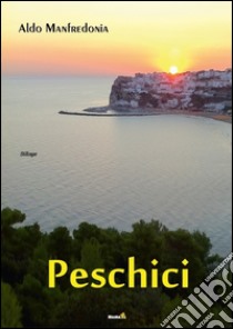 Peschici libro di Manfredonia Aldo