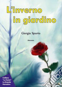 L'inverno in giardino libro di Spurio Giorgia