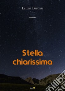 Stella chiarissima libro di Barozzi Letizia