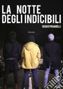 La notte degli indicibili libro di Panarelli Giunio