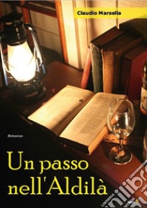 Un passo nell'Aldilà libro di Marsella Claudio