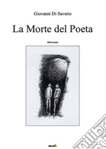 La morte del poeta libro di Di Saverio Giovanni