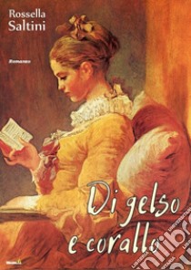 Di gelso e corallo libro di Saltini Rossella