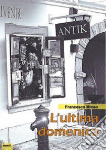 L'ultima domenica libro di Mineo Francesco