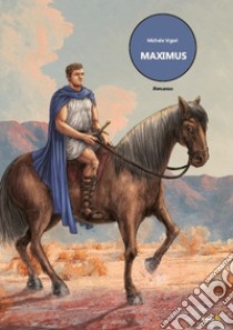 Maximus libro di Vigori Michele