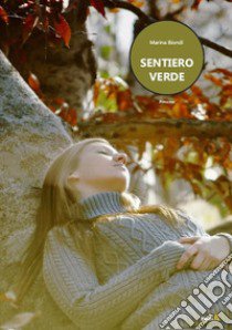 Sentiero verde libro di Biondi Marina