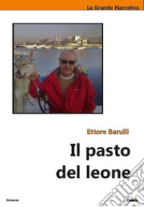 Il pasto del leone libro di Barulli Ettore