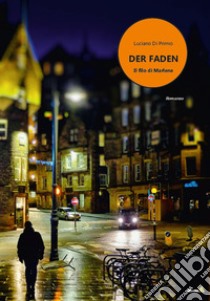 Der Faden. (Il filo di Marlene) libro di Di Primio Luciano