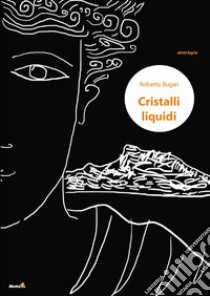 Cristalli liquidi libro di Bugari Roberto