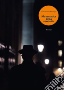 Matematica della vendetta libro di Passeggia Gianvincenzo