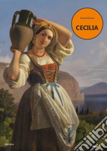 Cecilia libro di Merola Nicola