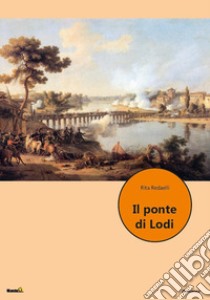 Il ponte di Lodi libro di Redaelli Rita