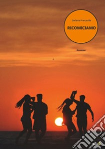 Ricominciamo libro di Francavilla Stefania