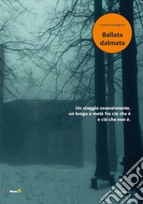 Ballata dalmata libro di Romagnoli Lorenzo