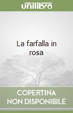 La farfalla in rosa libro di Tarantello Anna