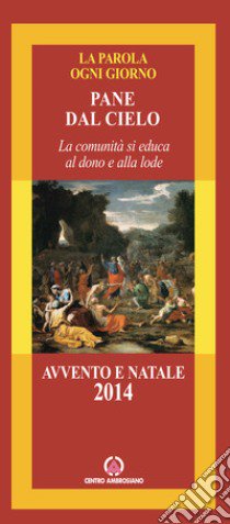 Pane dal cielo. La comunità si educa al dono e alla lode libro di Arcidiocesi di Milano (cur.)