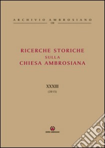 Ricerche storiche sulla Chiesa Ambrosiana. Vol. 33: Il clero ambrosiano nei secoli XVII-XVIII libro