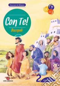 Con te!. Vol. 2: Discepoli. Sussidio libro di Arcidiocesi di Milano (cur.)