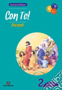 Con te!. Vol. 2: Discepoli. Guida libro di Arcidiocesi di Milano (cur.)