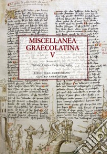 Miscellanea graecolatina. Ediz. italiana, greca e greca antica. Vol. 5 libro di Costa S. (cur.); Gallo F. (cur.)