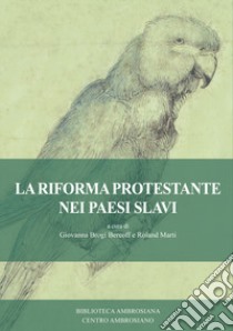 La Riforma protestante nei Paesi slavi libro di Brogi Bercoff Giovanna; Marti Roland