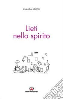 Lieti nello spirito libro di Stercal Claudio