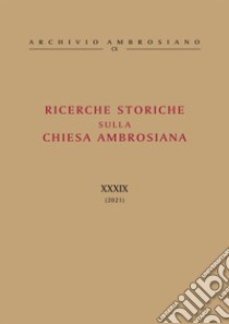 Ricerche storiche sulla Chiesa ambrosiana. Vol. 39 libro di Cattaneo E. (cur.)