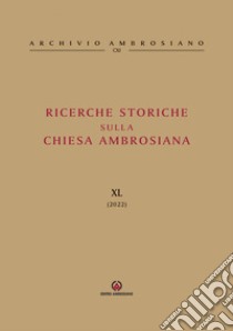 Ricerche storiche sulla Chiesa ambrosiana. Vol. 40 libro di Cattaneo E. (cur.)