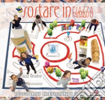 Sostare in piazza Paradiso. 100 giorni cresimandi 2023 libro di Fondazione oratori milanesi (cur.)