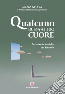 Qualcuno bussa al tuo cuore. Lettera alle famiglie per il Natale libro di Delpini Mario