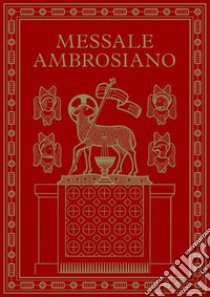 Messale ambrosiano libro di Arcidiocesi di Milano (cur.)