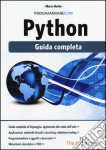 Programmare con Python. Guida completa libro di Buttu Marco