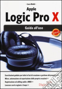 Apple Logic Pro X. Guida all'uso libro di Bimbi Luca