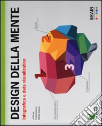 Design della mente. Infografica e data visualization libro di Bottazzini Paolo; Gotuzzo Michele