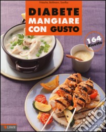 Diabete. Mangiare con gusto libro di Fritzsche Doris; Bohlmann Friedrich; Szwillus Marlisa