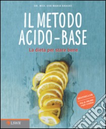 Il metodo acido-base. La dieta per stare bene libro di Kraske Eva-Maria