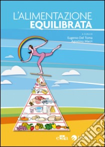 L'alimentazione equilibrata libro di Macrì Agostino; Del Toma Eugenio