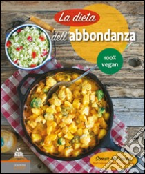 La dieta dell'abbondanza. 100% vegan libro di McCowan Somer