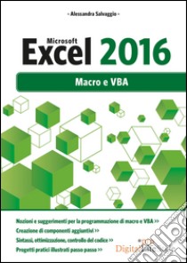 Microsoft Excel 2016. Macro e VBA libro di Salvaggio Alessandra