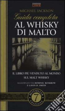 Guida completa al whisky di malto libro di Jackson Michael; Roskrow D. (cur.); Smith G. D. (cur.)