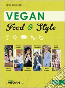 Vegan food & style. Ediz. illustrata libro di Giuliodori Sonia