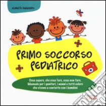 Primo soccorso pediatrico libro di Ferrando Alberto