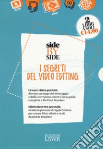 Side by side. I segreti del video editing: DaVinci Resolve 11. Guida all'uso-Apple motion 5. Guida all'uso libro di Zurli Gian Guido