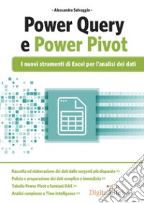 PowerQuery e PowerPivot. I nuovi strumenti di Excel per l'analisi dei dati libro di Salvaggio Alessandra