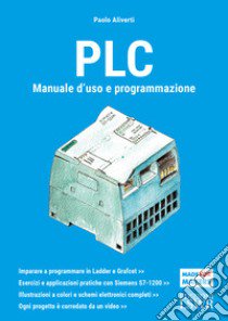 PLC. Manuale d'uso e programmazione libro di Aliverti Paolo