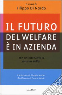 Il futuro del welfare è in azienda libro di Di Nardo F. (cur.)