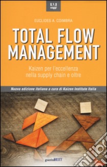 Total flow management. Kaizen per l'eccellenza nella supply chain e oltre libro di Coimbra Euclides A.; Kaizen Institute Italia (cur.)