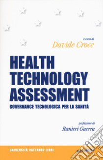 Health Technology Assessment. Governance tecnologica per la sanità libro di Croce D. (cur.)