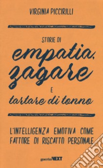 Storie di empatia, zagare e tartare di tonno. L'intelligenza emotiva come fattore di riscatto personale libro di Piccirilli Virginia